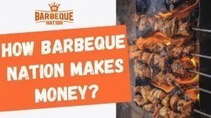 'How Barbeque Nation Earns Money? | BBQ Nation पैसे कैसे कमाता है? | \"How They Make Money\" Episode-3'