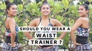 'SHOULD YOU WEAR A WAIST TRAINER | INDIAN FEMALE FITNESS | YOGASINI'