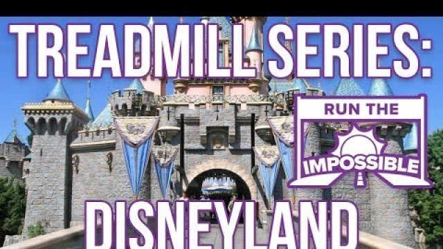 'Disneyland Resort California Treadmill Workout Full Park Steady Walkthrough'