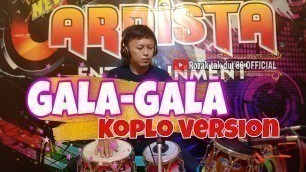 'GALA GALA-KOPLO VERSION COVER KENDANG'