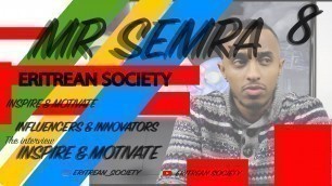'LBGTQ as a new curriculum | Mr Semra, Inspire and Motivate, Eritrean Society. Part 8/11'