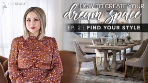HOW TO FIND YOUR INTERIOR DESIGN STYLE | How to Create Your Dream Space Series | EP. 2 | Julie Khuu