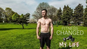 'FITNESS CHANGED MY LIFE | A short Documentary 2018'
