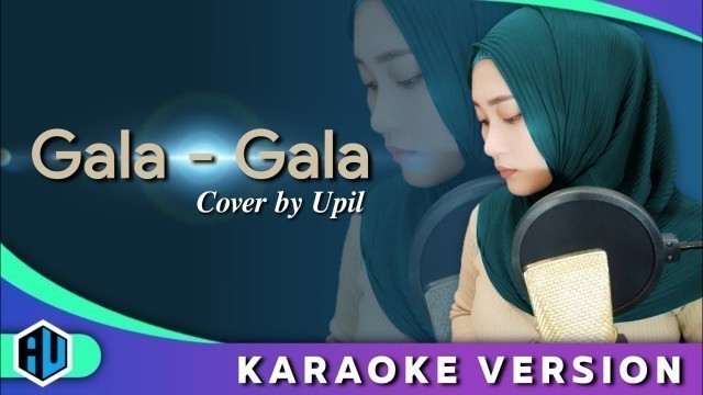 'Gala Gala | Duet karaoke dangdut ( lirik ) Tanpa vokal cowok bersama AzmyUpil'