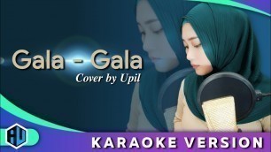 'Gala Gala | Duet karaoke dangdut ( lirik ) Tanpa vokal cowok bersama AzmyUpil'