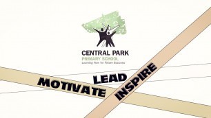 'Motivate Inspire Lead Central Park Primary School'