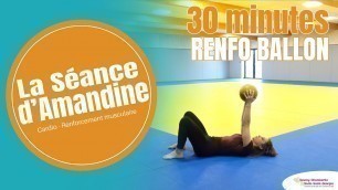 'La Séance d\'Amandine #6 : 30 minutes de renforcement musculaire avec ballon'