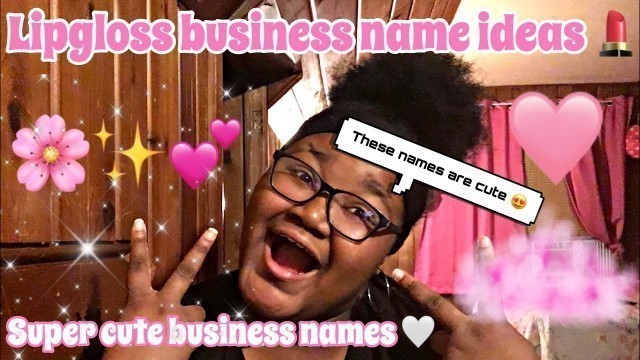 'Cute lipgloss business name ideas