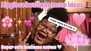 'Cute lipgloss business name ideas 