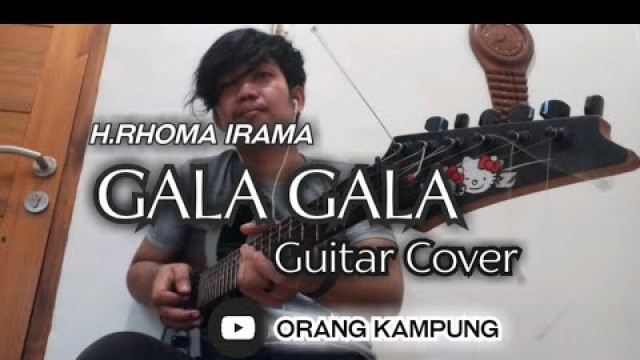 'Gala gala Rhoma Irama Guitar Cover [Lyric] by Orang Kampung'