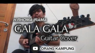 'Gala gala Rhoma Irama Guitar Cover [Lyric] by Orang Kampung'