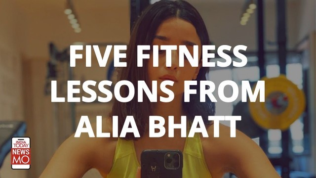'Alia Bhatt: Here Are Five Fitness Lessons That\'ll Help You Boost Your Energy | NewsMo'