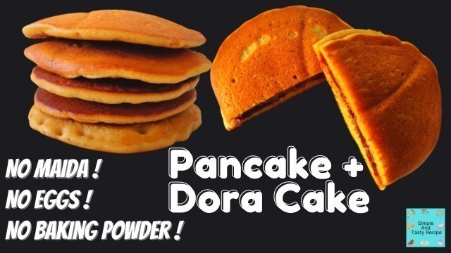 'Dora Cake |Tasty Pancakes Without Eggs| Light Fluffy No Maida No Egg No Sugar |Easy Breakfast Recipe'