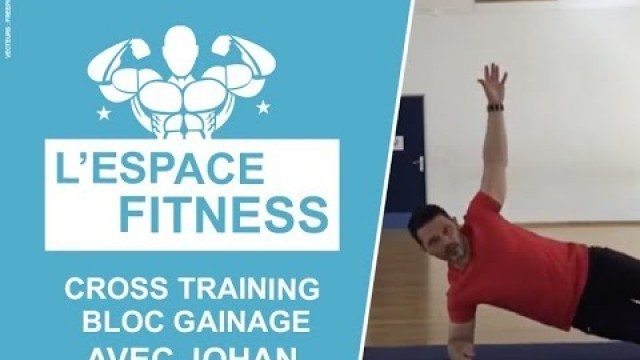 'Espace Fitness - Cross Training avec Johan - BLOC GAINAGE'