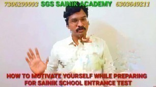 'How motivate yourself while preparing SAINIK SCHOOL ENTRANCE'