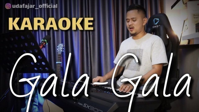 'GALA - GALA (Karaoke/Lirik) || Dangdut - Versi Uda Fajar'