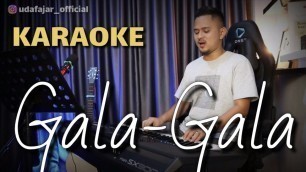 'GALA - GALA (Karaoke/Lirik) || Dangdut - Versi Uda Fajar'