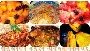 'DANIEL FAST MEAL IDEAS.'