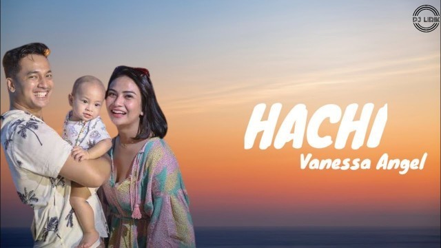 'Vanessa Angel - Hachi ( Lagu Buat Gala )'