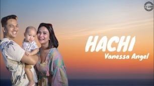 'Vanessa Angel - Hachi ( Lagu Buat Gala )'